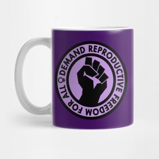 Demand Reproductive Freedom For All - lavender Mug